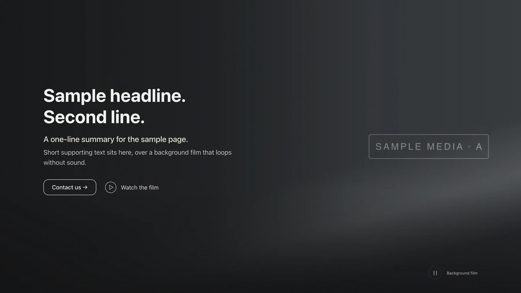 A website's first screen: on the left, a sample headline, supporting text, a contact button and a “Watch the film” play link; behind it, a grey gradient sample video labelled SAMPLE MEDIA, with the background video's pause button and the words “Background film” at the bottom right.